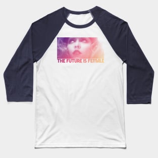 The Future Is Female - Original 80s Styled Design Baseball T-Shirt